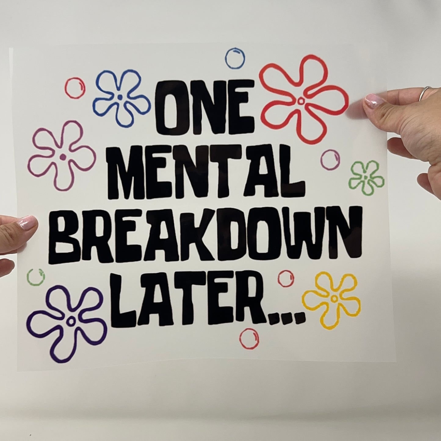 Mental Breakdown DTF Shirt Transfer