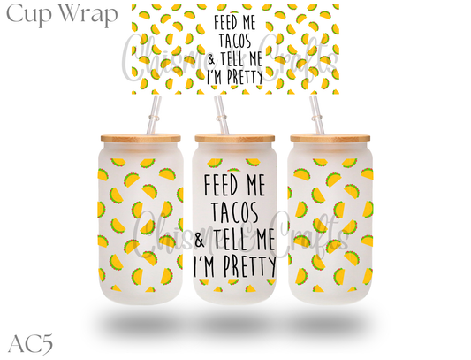 Feed Me Tacos Cup Wrap