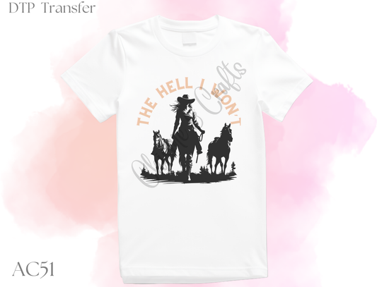 The Heck I Won't DTF Shirt Transfer